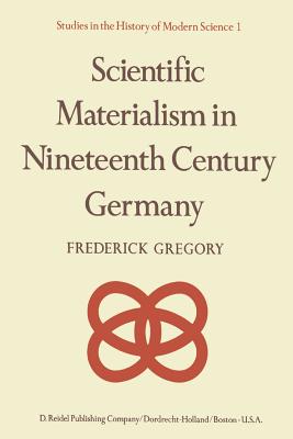 Scientific Materialism in Nineteenth Century Germany