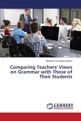 غلاف كتاب Comparing Teachers' Views on Grammar with Those of Their Students