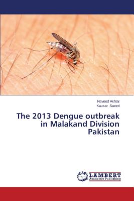 The 2013 Dengue outbreak in Malakand Division Pakistan