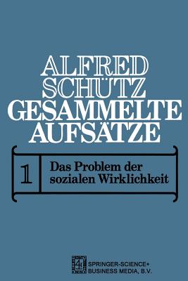 Gesammelte Aufsatze: I Das Problem Der Sozialen Wirklichkeit