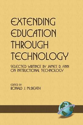 Extending Education Through Technology: Selected Writings by James D. Finn on Instructional Technology (PB)