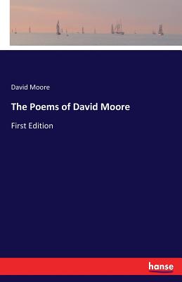 The Poems of David Moore:First Edition