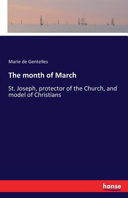The month of March:St. Joseph, protector of the Church, and model of Christians