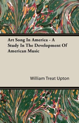 Art Song In America - A Study In The Development Of American Music