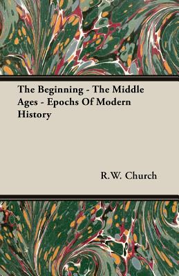 The Beginning - The Middle Ages - Epochs Of Modern History