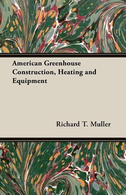 American Greenhouse Construction, Heating and Equipment