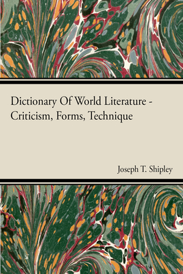 Dictionary Of World Literature - Criticism, Forms, Technique