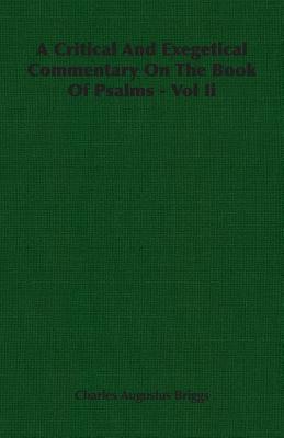 A Critical And Exegetical Commentary On The Book Of Psalms - Vol Ii