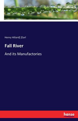 غلاف كتاب Fall River:And its Manufactories