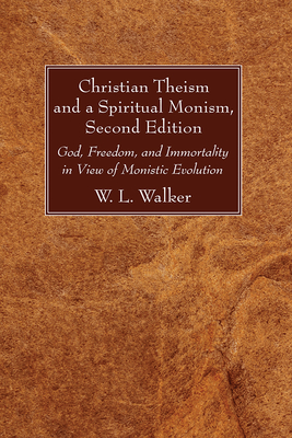 Christian Theism and a Spiritual Monism, Second Edition