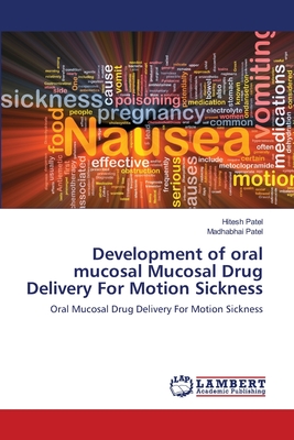 Development of oral mucosal Mucosal Drug Delivery For Motion Sickness