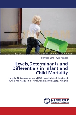 غلاف كتاب Levels,Determinants and Differentials in Infant and Child Mortality