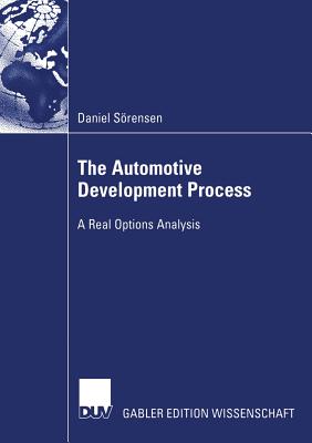 The Automotive Development Process : A Real Options Analysis