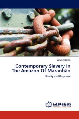 غلاف كتاب Contemporary Slavery In The Amazon Of Maranhمo