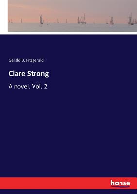 غلاف كتاب Clare Strong :A novel. Vol. 2