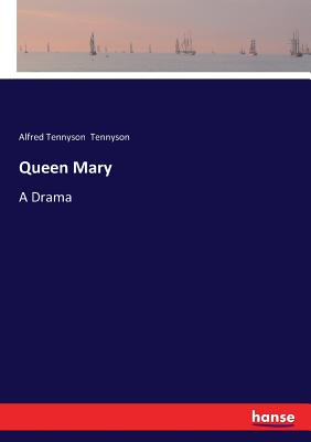 Queen Mary:A Drama