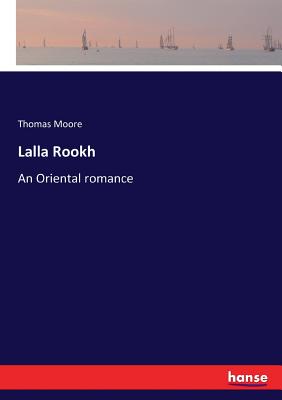 Lalla Rookh :An Oriental romance