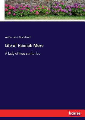 غلاف كتاب Life of Hannah More :A lady of two centuries