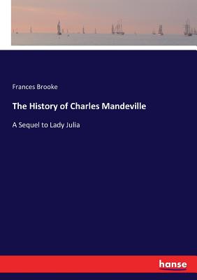 غلاف كتاب The History of Charles Mandeville:A Sequel to Lady Julia