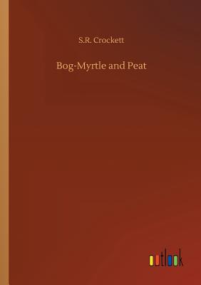 Bog-Myrtle and Peat