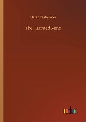 The Haunted Mine