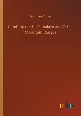 غلاف كتاب Climbing on the Himalaya and Other Mountain Ranges