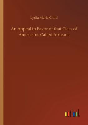 An Appeal in Favor of that Class of Americans Called Africans