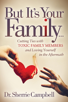 غلاف كتاب But It's Your Family: Cutting Ties with Toxic Family Members and Loving Yourself in the Aftermath