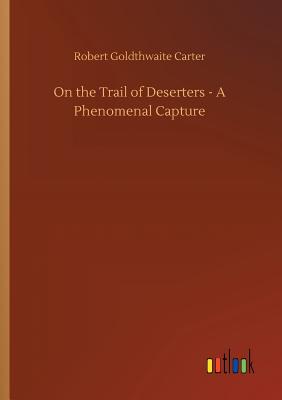 غلاف كتاب On the Trail of Deserters - A Phenomenal Capture