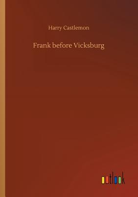 Frank before Vicksburg