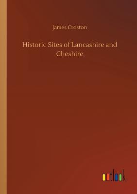 غلاف كتاب Historic Sites of Lancashire and Cheshire