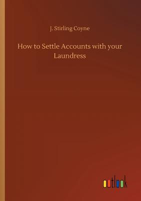 How to Settle Accounts with your Laundress