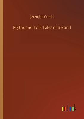 Myths and Folk Tales of Ireland