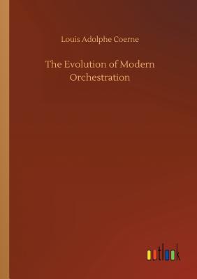 غلاف كتاب The Evolution of Modern Orchestration