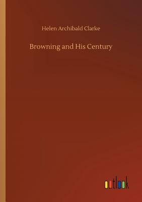 Browning and His Century