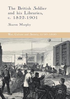 The British Soldier and his Libraries, c. 1822-1901