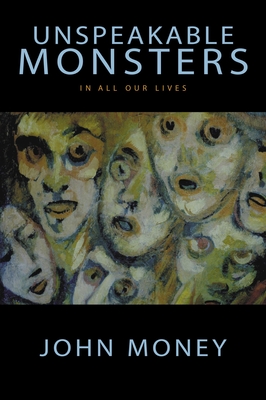 Unspeakable Monsters: In All Our Lives