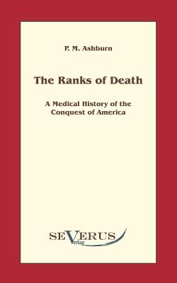 The ranks of death:A Medical History of the Conquest of America