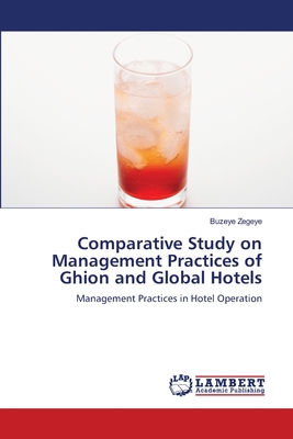 غلاف كتاب Comparative Study on Management Practices of Ghion and Global Hotels