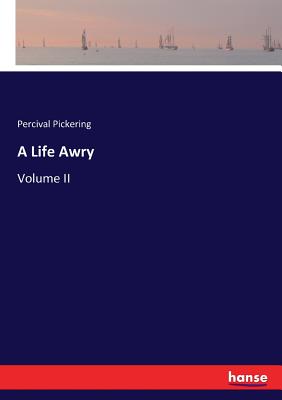 غلاف كتاب A Life Awry :Volume II