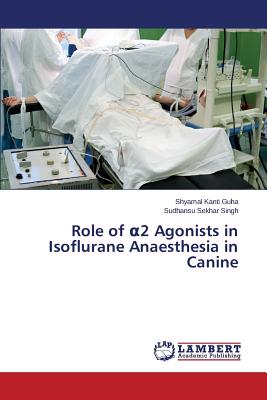 Role of a2 Agonists in Isoflurane Anaesthesia in Canine