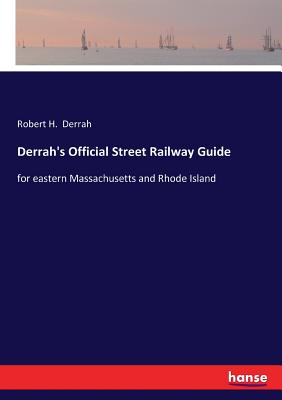غلاف كتاب Derrah's Official Street Railway Guide:for eastern Massachusetts and Rhode Island