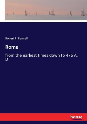 غلاف كتاب Rome:from the earliest times down to 476 A. D