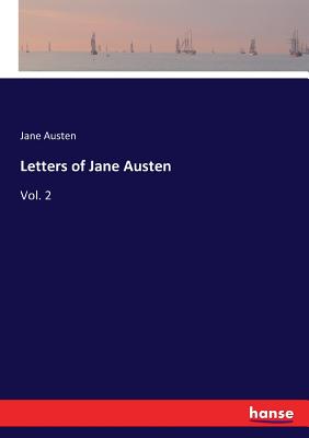 Letters of Jane Austen:Vol. 2