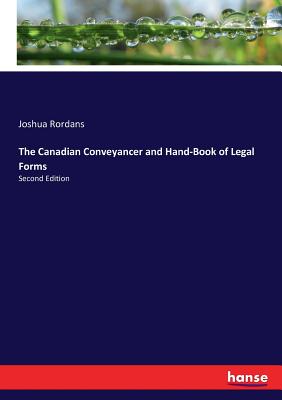 غلاف كتاب The Canadian Conveyancer and Hand-Book of Legal Forms:Second Edition