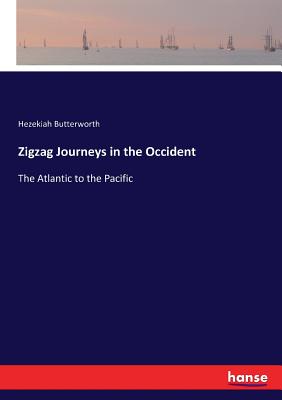 Zigzag Journeys in the Occident:The Atlantic to the Pacific