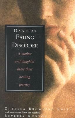 Diary of an Eating Disorder: A Mother and Daughter Share Their Healing Journey
