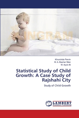 Statistical Study of Child Growth:  A Case Study of Rajshahi City