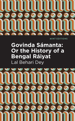 Govinda Sلmanta:: Or the History of a Bengal Rلiyat