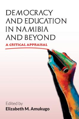 Democracy and Education in Namibia and Beyond: A Critical Appraisal
